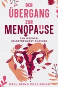 Cover: Der &Uuml;bergang zur Menopause - Well-Being Publishing