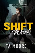 Cover: Shift Work (Night Shift, #1) - Rogue Firebird Press