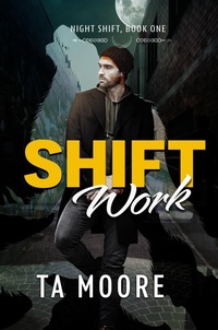 Enlarge image Cover: Shift Work (Night Shift, #1) - Rogue Firebird Press