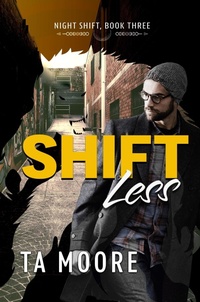 Enlarge image Cover: Shift Less (Night Shift, #3) - Rogue Firebird Press