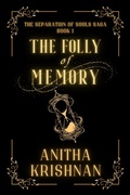 Cover: The Folly Of Memory (The Separation Of Souls Saga, #1) - Dream Pedlar Books
