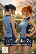 Cover: Der Duft der Zeit - Band 1 - Unser Garten aus Sturm und Stille - epubli