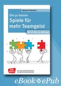 Cover: Die 50 besten Spiele f&uuml;r mehr Teamgeist. F&uuml;r 8- bis 12-J&auml;hrige - ebook - Don Bosco Medien
