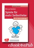 Cover: Die 50 besten Spiele f&uuml;r mehr Selbstliebe. F&uuml;r 12- bis 16-J&auml;hrige - ebook - Don Bosco Medien