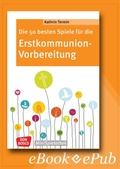 Cover: Die 50 besten Spiele f&uuml;r die Erstkommunion-Vorbereitung - ebook - Don Bosco Medien