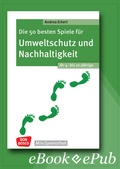Cover: Die 50 besten Spiele f&uuml;r Umweltschutz und Nachhaltigkeit. F&uuml;r 4- bis 10-J&auml;hrige - ebook - Don Bosco Medien