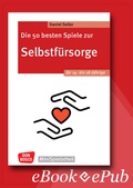 Cover: Die 50 besten Spiele zur Selbstf&uuml;rsorge. F&uuml;r 14- bis 18-J&auml;hrige - ebook - Don Bosco Medien
