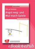 Cover: Die 50 besten Angst-weg- und Mut-mach-Spiele f&uuml;r 6- bis 10-J&auml;hrige - ebook - Don Bosco Medien