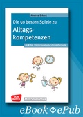 Cover: Die 50 besten Spiele zu Alltagskompetenzen in Kita, Vorschule und Grundschule - ebook - Don Bosco Medien