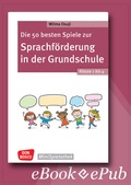 Cover: Die 50 besten Spiele zur Sprachf&ouml;rderung in der Grundschule. Klasse 1 bis 4 - ebook - Don Bosco Medien