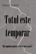 Cover: Totul este temporar - ML Publishing