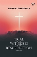 Cover: Trial Of The Witnesses Of The Resurrection Of Jesus - Double 9 Books