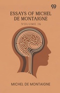 Cover: Essays Of Michel De Montaigne - Double 9 Books