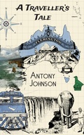 Cover: A Traveller's Tale - Antony Johnson