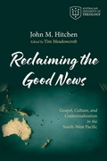 Cover: Reclaiming the Good News - Australian University of Theology Publications