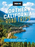 Cover: Moon Northern California Road Trips - Avalon Publishing