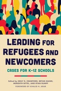 Cover: Leading for Refugees and Newcomers - Harvard Education Press