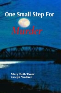 Enlarge image Cover: One Small Step For Murder - Tauer & Wallace