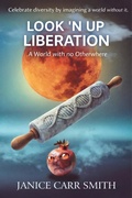 Cover: Look 'N Up Liberation - Janice Carr Smith
