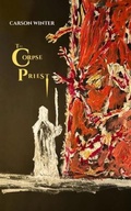 Cover: The Corpse Priest - Salt Heart Press