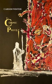 Enlarge image Cover: The Corpse Priest - Salt Heart Press