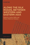 Cover: Along the Silk Roads, between Western and Eastern Asia - De Gruyter