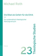 Cover: Die Bibel als Gefahr f&uuml;r die Ethik - Theologischer Verlag Z&uuml;rich