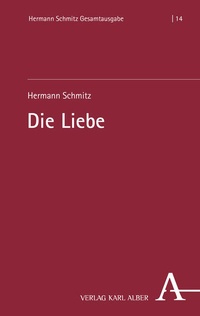 Enlarge image Cover: Die Liebe - Karl Alber Verlag