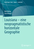 Cover: Louisiana - eine neopragmatistische horizontale Geographie - Springer VS