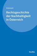 Cover: Rechtsgeschichte der Nachhaltigkeit in &Ouml;sterreich - Facultas