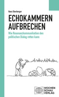 Cover: Echokammern aufbrechen - Wochenschau Verlag