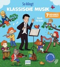 Cover: So klingt Klassische Musik - Ullmann Medien