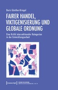 Cover: Fairer Handel, Viktigenisierung und globale Ordnung - transcript