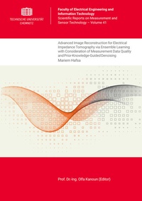 Enlarge image Cover: Advanced Image Reconstruction for Electrical Impedance Tomography via Ensemble Learning with Consideration of Measurement Data Quality and Prior-Knowledge-Guided Denoising - Universitätsverlag Chemnitz
