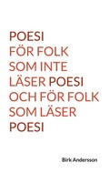 Cover: Poesi f&ouml;r folk som inte l&auml;ser poesi och f&ouml;r folk som l&auml;ser poesi - BoD - Books on Demand - Schweden