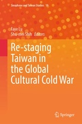 Cover: Re-staging Taiwan in the Global Cultural Cold War - Springer