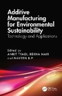 Cover: Additive Manufacturing for Environmental Sustainability - CRC Press