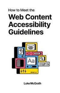 Enlarge image Cover: How to Meet the Web Content Accessibility Guidelines - Wuhcag