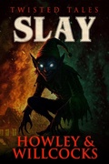 Cover: Slay (Twisted Tales, #3) - Devil's Rock Publishing