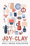 Cover: The Joy of Clay - Well-Being Publishing