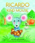 Cover: Ricardo The Extraordinarily Kind Mouse - Book Publishing Wizards