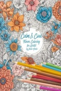 Cover: Calm & Cool Flowers Coloring Book for Adults - Jessie G Hionis