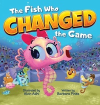 Enlarge image Cover: The Fish Who Changed the Game - Barbara Pinke