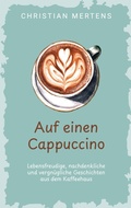 Cover: Auf einen Cappuccino - BoD - Books on Demand