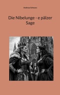 Cover: Die Nibelunge - e p&auml;lzer Sage - BoD - Books on Demand