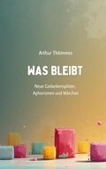 Cover: Was bleibt - BoD - Books on Demand