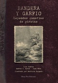 Cover: Bandera y garfio : leyendas canarias de piratas - Diego Pun Ediciones