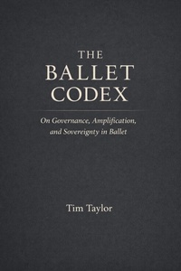Enlarge image Cover: The Ballet Codex - Tim Taylor