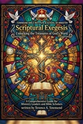 Cover: Scriptural Exegesis: Unlocking the Treasures of God's Word - T.E. Publishers