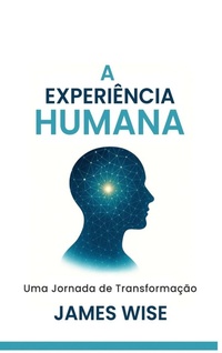 Enlarge image Cover: A EXPERIÊNCIA HUMANA - James Wise